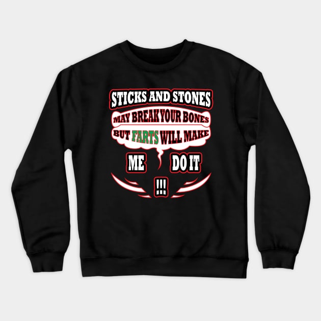 Sticks and Stones and Fart Joke Crewneck Sweatshirt by MonkeyBusiness